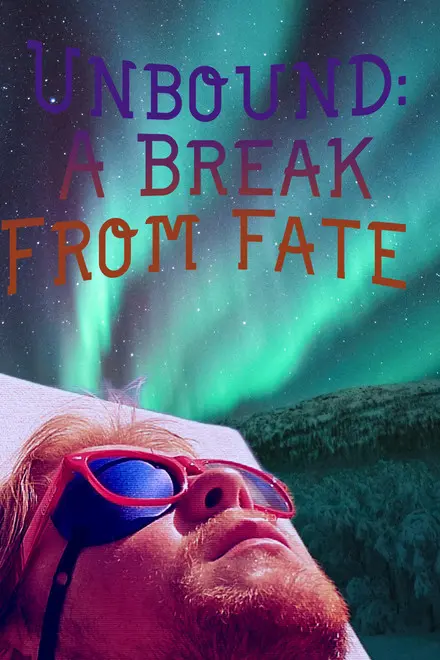 Unbound A Break From Fate Unbound A Break From Fate